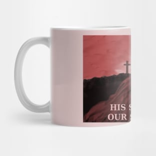 His Sacrifice Our Salvation Jesus Blood on Calvary Mug